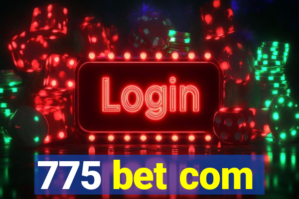 775 bet com